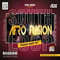 Afro Fusion South Loop Edition - FREE/RSVP