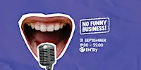No Funny Business! Comedy Show