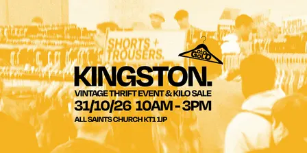 31st October - Kingston's BEST Vintage Thrift Event & Kilo Sale