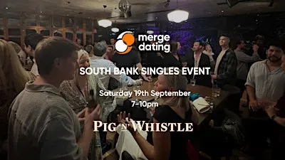 South Bank Singles Event | Pig & Whistle | Saturday 19th September | 35-49