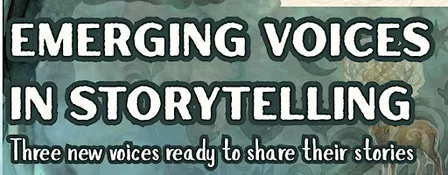 Emerging Voices in Storytelling