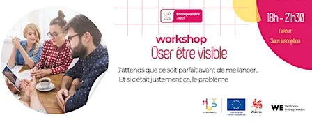 Workshop "Oser être visible"