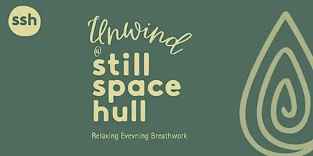 Unwind @ Still Space Hull