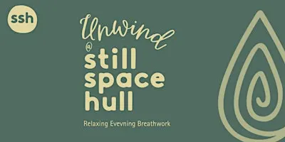 Unwind @ Still Space Hull