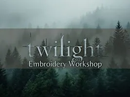 Twilight Embroidery Workshop