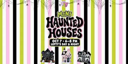 Mini Haunted Houses @ Leftys Day & Night