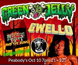 Green Jello with Gwell-O, Marianne Toilet and the Runs, Model 97 and Wide L