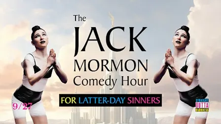 The Jack Mormon Comedy Hour for Latter-Day Sinners