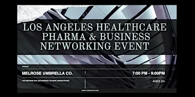 Los Angeles Healthcare, Pharma & Business Networking Event