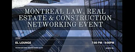 Montreal Law, Real Estate & Construction Networking Event