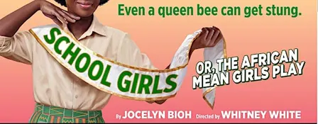 Broadway Experience: School Girls; Or, the African Mean Girls Play