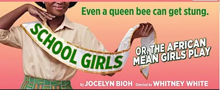 Broadway Experience: School Girls; Or, the African Mean Girls Play