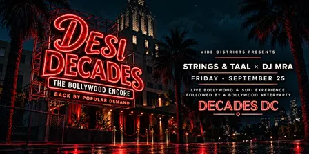 DESI THROUGH THE DECADES: Bollywood Live Band & DJ Party at Decades DC