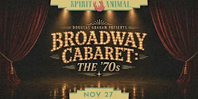 Douglas Graham Presents: Broadway Cabaret — The ’70s