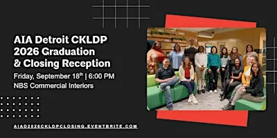 AIA Detroit CKLDP 2026 Closing Reception
