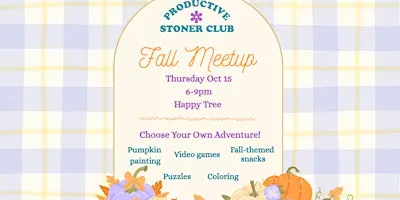 Productive Stoner Club Fall Meetup