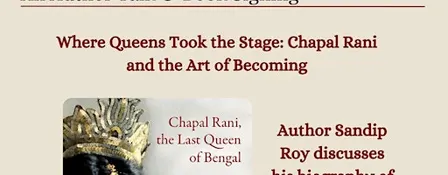 Where Queens Took the Stage: Chapal Rani and the Art of Becoming