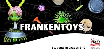 Frankentoys (Grades 6 - 12)