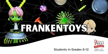Frankentoys (Grades 6 - 12)