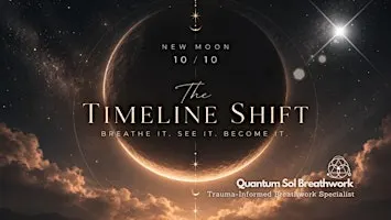 The Timeline Shift: Breathe it. See it. Become it.
