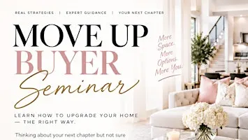 How To Buy Your Next Home When You Already Own One - Move Up Workshop
