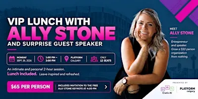 Ally Stone VIP Lunch with Special Guest Speaker