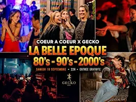 LA BELLE EPOQUE au Gecko | 80’s – 90’s- 2000’s | ENTREE GRATUITE