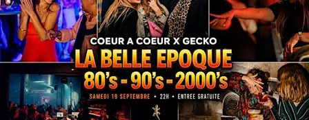 LA BELLE EPOQUE au Gecko | 80’s – 90’s- 2000’s | ENTREE GRATUITE