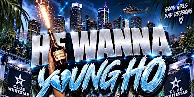 HE WANNA YOUNG HO | Pretty Girls Night Out