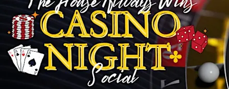 "The House Always Wins" - Casino Night Community Social