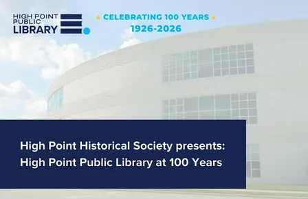 HPHS Presents: High Point Public Library at 100 Years
