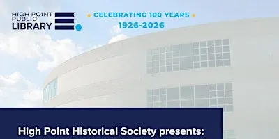 HPHS Presents: High Point Public Library at 100 Years
