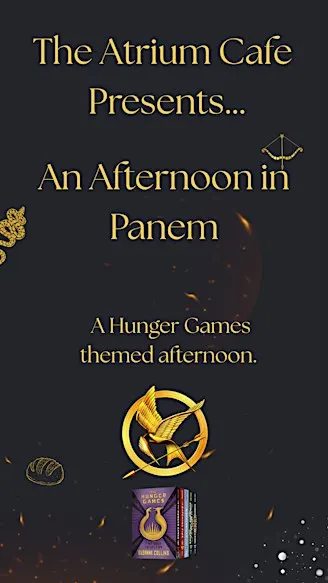 The Atrium Cafe Presents: An Afternoon In Panem