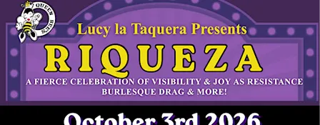 RIQUEZA! BURLESQUE, DRAG & MORE
