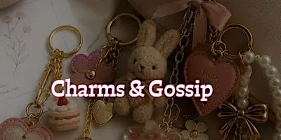 Charms & Gossip