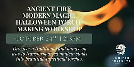 Ancient Fire, Modern Magic: Halloween Torch-Making Workshop