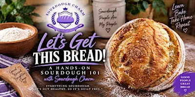 LET’S GET THIS BREAD!  | Sourdough 101 with Sourdough Charm