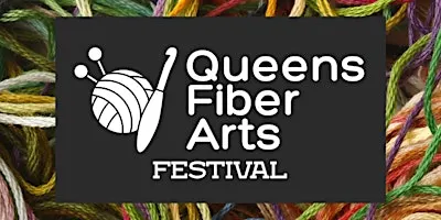 Queens Fiber Arts Festival 2026