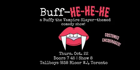 Buff-HeHehe - A Buffy the Vampire Slayer-Themed Comedy Show!