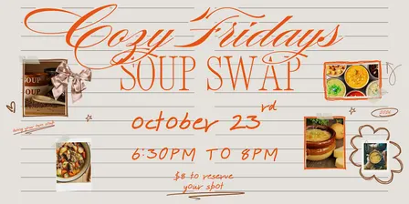 Cozy Fridays - Soup Swap