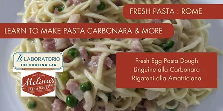 Fresh Pasta and Sauces of Rome -  Learn to make Linguine Carbonara & More