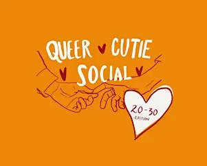 Queer Cutie Social - 20-30 Edition