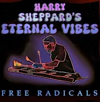 “Harry Sheppard Eternal Vibes” Free Radicals Album Release Party