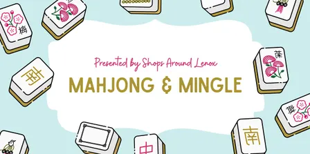Mahjong & Mingle at Shops Around Lenox