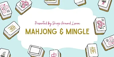 Mahjong & Mingle at Shops Around Lenox