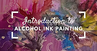 Intro to Alcohol Ink Painting Workshop