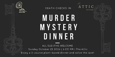 Death Checks In: A Murder Mystery Dinner at The Attic