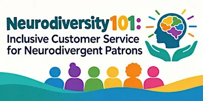 Annual Multi-Library Day- Neurodiversity 101: Inclusive Customer Service