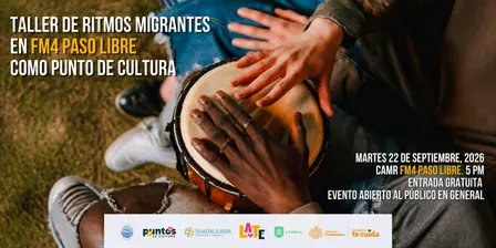 Taller de Ritmos Migrantes en FM4 Paso Libre como Punto de Cultura