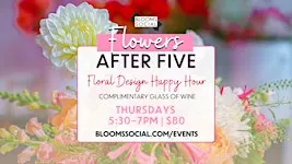 Flowers After Five